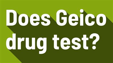 Add an answer. . Does geico drug test in california